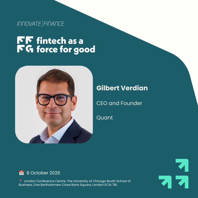 A promotional graphic for Innovate Finance's "FinTech as a Force for Good" event, featuring a headshot of Gilbert Verdian, CEO and Founder of Quant, with details indicating the forum takes place on 8 October 2026 at the London Conference Centre, The University of Chicago Booth School of Business.