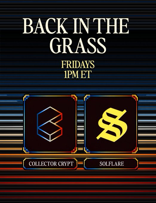 A promotional graphic titled 'BACK IN THE GRASS' with 'FRIDAYS 1PM ET' featuring logos for 'COLLECTOR CRYPT' and 'SOLFLARE' against a dark background with horizontal stripes.