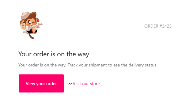 A delivery confirmation email showing a monkey mascot wearing a cowboy hat, stating 'Your order is on the way' for Order #2425, with buttons to 'View your order' or 'Visit our store.'
