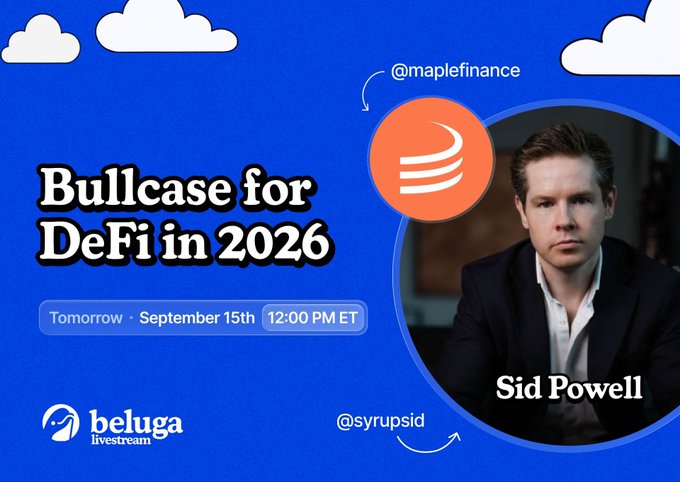 A promotional graphic for a Beluga livestream event titled 'Bullcase for DeFi in 2026' featuring Sid Powell (@maplefinance and @syrupsid), scheduled for Tomorrow, September 15th at 12:00 PM ET.