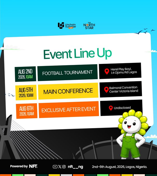 An 'Event Line Up' poster by Unchain Summer and North Star NFT announces a Football Tournament (Aug 2), Main Conference at Balmoral Convention Center (Aug 5), and Exclusive After Event (Aug 6) in Lagos, Nigeria, dated 2nd-6th August 2026.