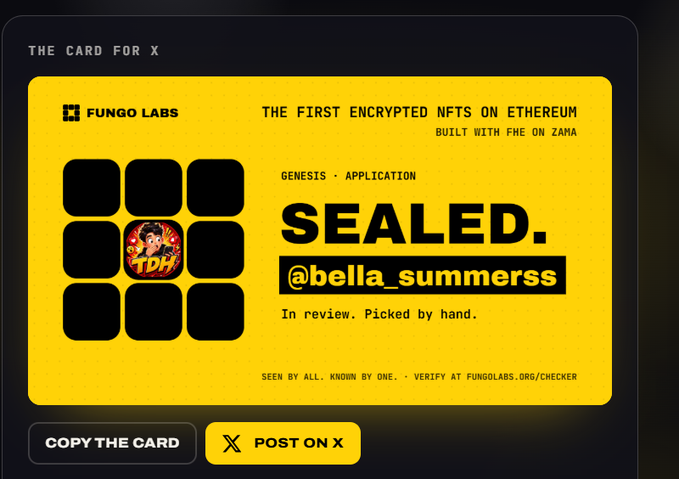 A digital card from Fungo Labs advertises "THE FIRST ENCRYPTED NFTS ON ETHEREUM BUILT WITH FHE ON ZAMA," showing a SEALED Genesis Application NFT (@bella_summerss) with options to copy the card or post on X.