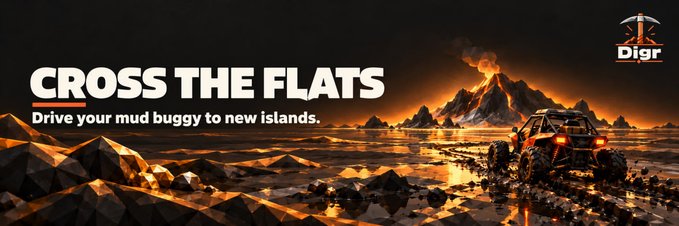 A promotional banner reading 'CROSS THE FLATS - Drive your mud buggy to new islands.' featuring a buggy driving across a volcanic landscape with the 'Digr' logo.