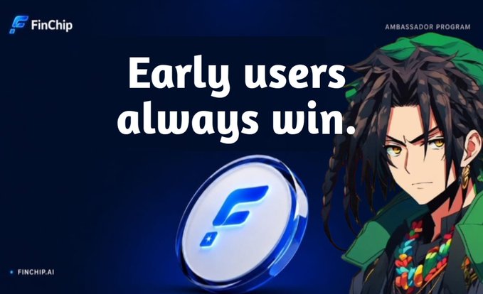 The image is a promotional banner for FinChip's Ambassador Program, featuring the FinChip logo, a token/coin with the "F" symbol, and an anime-style character with dark hair and a green headband, alongside the headline "Early users always win." It visually reinforces the post's message about joining the FinChip Discord early to maximize community benefits and growth opportunities.