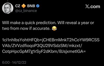 Tweet from CZ 🔶 BNB (@cz_binance) reading 'Will make a quick prediction. Will reveal a year or two from now if accurate. 😂' with a base64 string, posted 6:00 on 14/12/22.