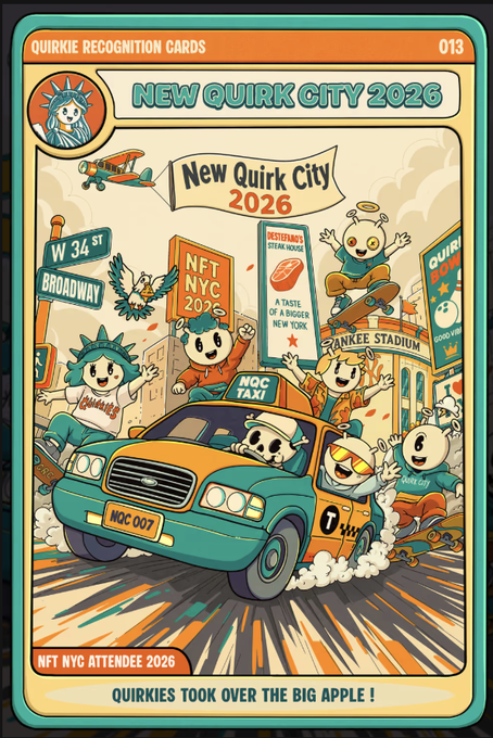 A colorful illustrated trading card titled 'New Quirk City 2026' depicts cartoon characters in NYC-themed settings. Text on the card includes 'W 34 ST BROADWAY', 'NFT NYC 2026', 'YANKEE STADIUM', 'NOC TAXI', 'NQC 007', and 'QUIRKIES TOOK OVER THE BIG APPLE!'.