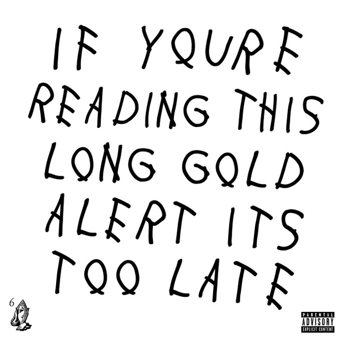 Handwritten black text on a white background reads 'IF YOU'RE READING THIS LONG GOLD ALERT ITS TOO LATE', accompanied by a 'Parental Advisory Explicit Content' label.