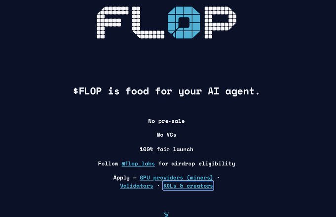 A promotional graphic for '$FLOP' with the tagline '$FLOP is food for your AI agent,' highlighting features like no pre-sale, no VCs, and 100% fair launch, with instructions to follow @flop_labs for airdrop eligibility and apply as GPU providers or validators.