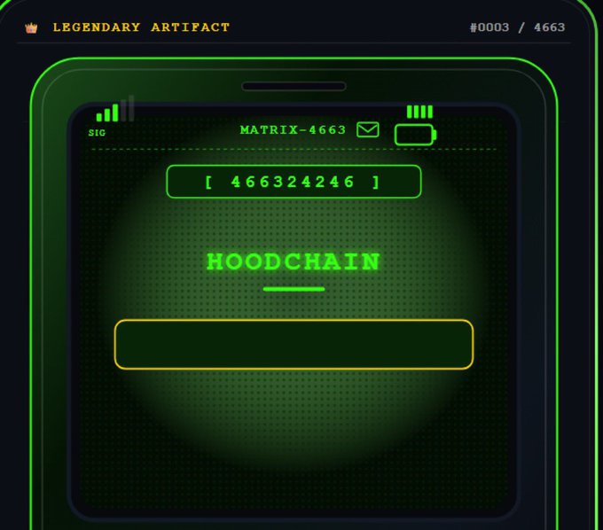 A digital NFT titled 'LEGENDARY ARTIFACT #0003 / 4663' displaying a green smartphone interface with 'MATRIX-4663' and 'HOODCHAIN' text.