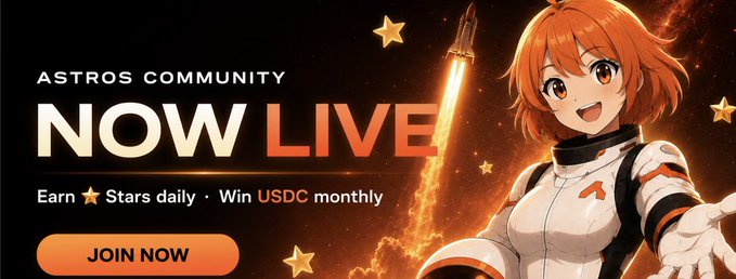 An anime-style promotional banner for 'ASTROS COMMUNITY NOW LIVE' with text reading 'Earn Stars daily · Win USDC monthly' and a 'JOIN NOW' button, featuring an orange-haired female character in a spacesuit.