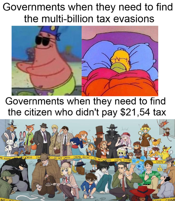 The image features two different scenes from cartoons, both showing groups of people. The scene on the left depicts a variety of cartoon characters, including Spongebob Squarepants, Homer Simpson, and other popular characters. They are all wearing sunglasses and are sitting or standing together in their surroundings. 

On the right side of the image, there is another version of the same cartoon scenes with more focus on action and movement rather than the characters themselves. This scene appears to be related to a post or meme, possibly discussing the concept of governments when they need to find the citizen who didn't pay their $21.54 tax evasion fine by dud-dubbing someone in the image. The text on this side also refers to "Governments when they need to find the citizen who didn't pay" and includes a reference to a character named Homer Simpson.