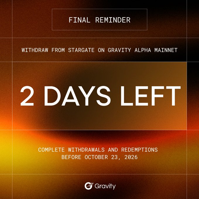 A final reminder graphic for Gravity reads “WITHDRAW FROM STARGATE ON GRAVITY ALPHA MAINNET,” “2 DAYS LEFT,” and “COMPLETE WITHDRAWALS AND REDEMPTIONS BEFORE OCTOBER 23, 2026,” with the Gravity logo at the bottom.