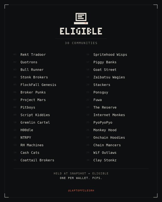 The image displays a black-and-white eligibility list titled "ELIGIEBLE" (a stylized misspelling of "ELIGIBLE") featuring 30 numbered communities, including Rekt Tradoor, Quatrons, Bull Runner, Stonk Brokers, FlockFall Genesis, Broker Punks, Project Mars, Pitboys, Script Kiddies, Gremlin Cartel, HOOdle, NTRPY, RH Machines, Cash Cats, Coattail Brokers, Spritehood Wisps, Piggy Banks, Goat Street, Zalbatsu Wagies, Stackers, Ponsguy, Fuwa, The Reserve, Internet Monkes, PyoPyPyo, Monkey Hood, Onchain Hoodies, Chain Manceros, Wif Outlaws, and Clay Stonkz, with the note "HELD AT SNAPSHOT = ELIGIBLE / ONE PER WALLET. FCFS." and the handle @LAPTOFILESRH at the bottom, directly relating to the post's announcement
