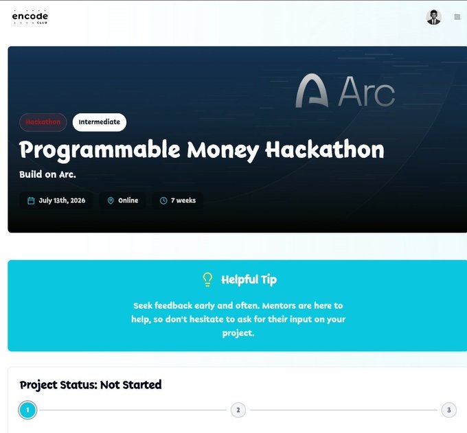 Encode Club hackathon page for the 'Programmable Money Hackathon' on Arc, an Intermediate level online event starting July 13th, 2026, lasting 7 weeks, showing Project Status: Not Started.