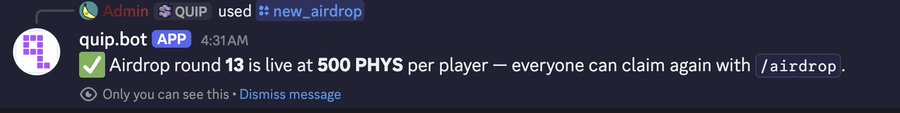 A Discord message from the quip.bot app announcing 'Airdrop round 13 is live at 500 PHYS per player — everyone can claim again with /airdrop.'