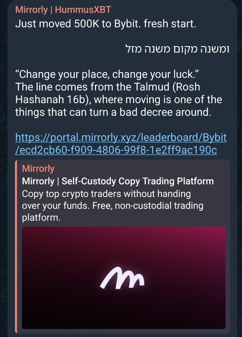 A Telegram-style post from Mirrorly | HummusXBT announcing 'Just moved 500K to Bybit. fresh start.' with a Talmud quote about changing place to change luck, and a link to the Mirrorly copy trading leaderboard.