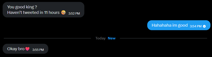 A text message exchange shows a friend asking "You good king? Haven't tweeted in 11 hours 😳" at 3:52 PM, followed by the recipient replying "Hahahaha im good" at 3:54 PM and the friend responding "Okay bro 💗" at 3:55 PM—illustrating the social media post's humor about followers showing concern over an 11-hour posting absence.