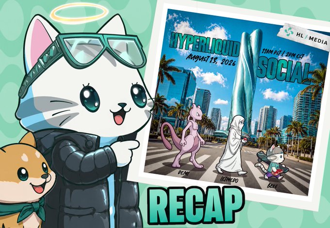 A 'RECAP' graphic for 'HL MEDIA' featuring a cartoon cat with a halo and a small dog, pointing at a photo of a 'HYPERLIQUID SOCIAL' event dated August 13, 2026, showing a pink character, a statue, and a cat on a crosswalk.