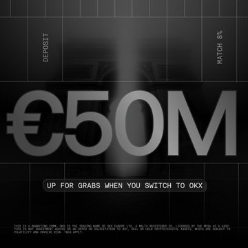 A dark promotional advertisement with a mysterious hooded figure, displaying '€50M' prominently along with 'DEPOSIT', 'WATCH 8%', and the text 'UP FOR GRABS WHEN YOU SWITCH TO OKX'.