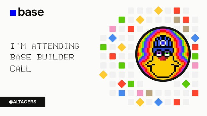 A graphic announcing 'I'M ATTENDING BASE BUILDER CALL' with the Base logo, an '@ALTAGERS' handle, and a pixel art duck character in rainbow colors surrounded by colorful squares.