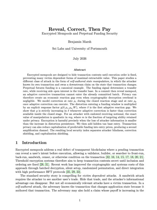 The image shows the title page of an academic paper titled "Reveal, Correct, Then Pay: Encrypted Mempools and Perpetual Funding Security" by Benjamin Marsh of Sei Labs and University of Portsmouth, dated July 2026.

The paper directly relates to the post's claim, as it studies how encrypted mempools—designed to prevent front-running—can be exploited for self-authored attacks on perpetual futures funding rates, while proposing adaptive corrective transactions as a solution to address this funding-rate manipulation vulnerability.