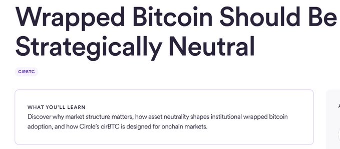 The image displays an article headline "Wrapped Bitcoin Should Be Strategically Neutral" with a "WHAT YOU'LL LEARN" section introducing Circle's cirBTC, explaining market structure's importance, asset neutrality's role in institutional wrapped Bitcoin adoption, and how Circle's cirBTC is designed for onchain markets. This visually supports the post's emphasis on Circle positioning cirBTC around neutrality rather than liquidity competition, highlighting its 1:1 BTC backing and Chainlink Proof of Reserve verification.