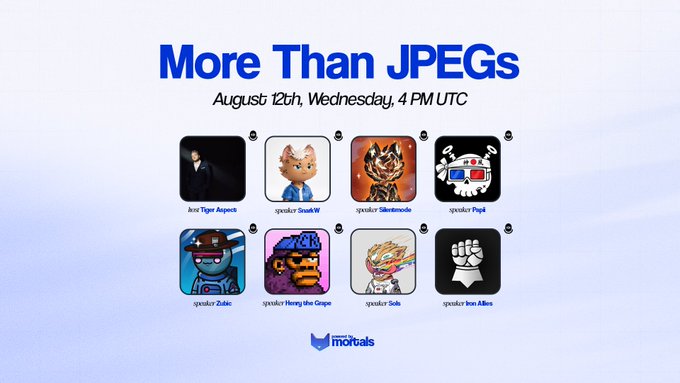 A promotional graphic for an event titled "More Than JPEGs" scheduled for August 12th, Wednesday, 4 PM UTC, featuring host Tiger Aspect alongside speakers SnekNVR, Silentsmode, Pep3, Zubin, Heng the Grape, Sola, and Iron Alien, hosted by Chain Playbooks' Imortals. The graphic visually represents the post's announcement of bringing allies together to exchange perspectives on the future of NFTs beyond simple JPEG images.