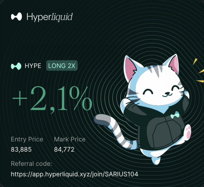 A promotional graphic for Hyperliquid featuring a cartoon cat mascot celebrating a +2.1% gain on a HYPE 2X long position, showing an entry price of 83,885 and mark price of 84,772, along with the referral link app.hyperliquid.xyz/join/SARIUS104. The cheerful cat and positive return visually reinforce the post's claim that longing HYPE is always a good idea.