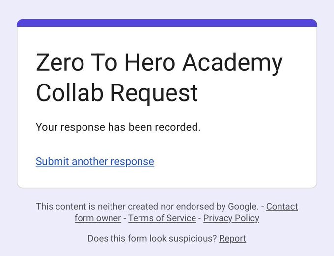 A confirmation screen for the "Zero To Hero Academy Collab Request" form showing "Your response has been recorded." with an option to "Submit another response," confirming the successful submission of a collaboration request to @ZTHAcademy.