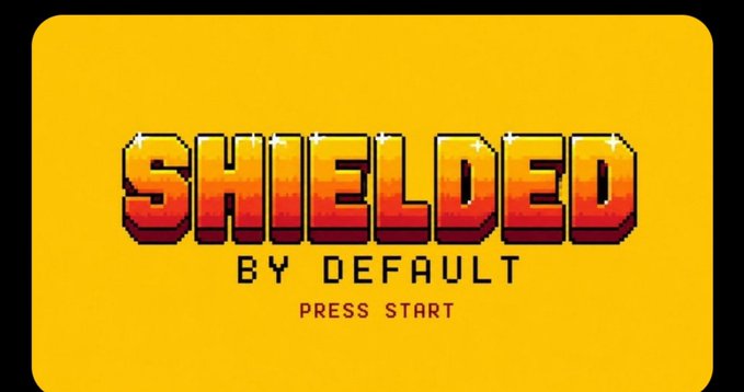 A retro pixel-art title screen reading 'SHIELDED BY DEFAULT' with a 'PRESS START' prompt on a yellow background.