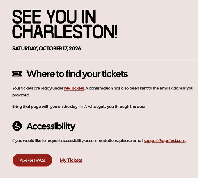 An event confirmation page reading 'SEE YOU IN CHARLESTON!' for Saturday, October 17, 2026, with information about finding tickets under 'My Tickets' and accessibility accommodations available via support@apefest.com.
