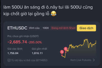 A cryptocurrency trading screen shows ETHUSDC down -295.00% at 1,756.84, with Vietnamese text reading 'lãm 500U ăn sáng đi 6.này tui lãi 500U cũng kịp chốt gió lại gồng lỗ' and a yellow 'Giao dịch' (Trade) button.