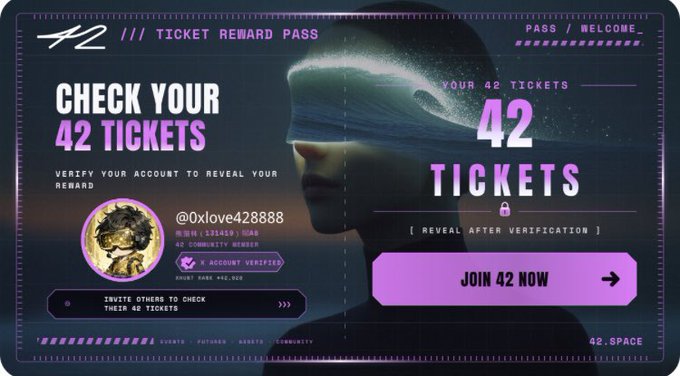A 'Ticket Reward Pass' screen for '42 SPACE' showing an account (@0xlove428888) with 42 tickets to be revealed after verification.