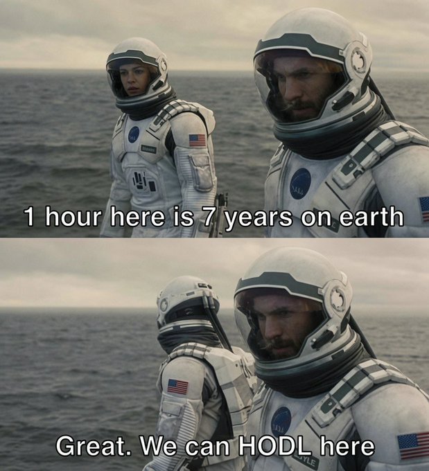 A two-panel meme from the movie Interstellar showing astronauts looking at a planet, with text reading "1 hour here is 7 years on earth" and "Great. We can HODL here".