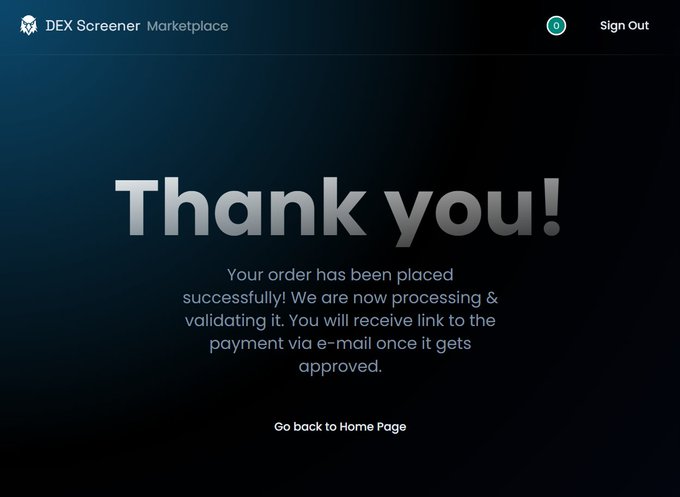 A DEX Screener Marketplace confirmation screen displaying "Thank you!" with text stating "Your order has been placed successfully! We are now processing & validating it."