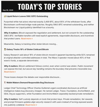 A news article titled 'TODAY'S TOP STORIES' dated Sep 08, 2026, covering crypto topics including Liquid Return of $98.5 BTC, Mt. Gox transfers, Galaxy Research's tracking of 18% of stolen Coldcard Bitcoin, and Ledger Chief Technology Officer Charles Guillemet addressing responsible bug disclosure.