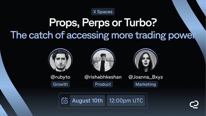 A poster for an X Spaces event titled 'Props, Perps or Turbo? The catch of accessing more trading power', featuring speakers @rubyto (Growth), @rishabhkeshan (Product), and @Joanna_Bxyz (Marketing) on August 10th at 12:00pm UTC.