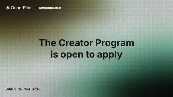 An announcement graphic from QuantPilot reading 'The Creator Program is open to apply' with 'APPLY IN THE FORM' at the bottom, set against a blurred gradient background.