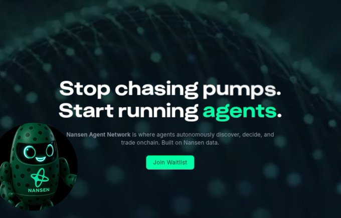 An advertisement graphic with the text 'Stop chasing pumps. Start running agents.' promoting the Nansen Agent Network, featuring a green robot mascot and a 'Join Waitlist' button.