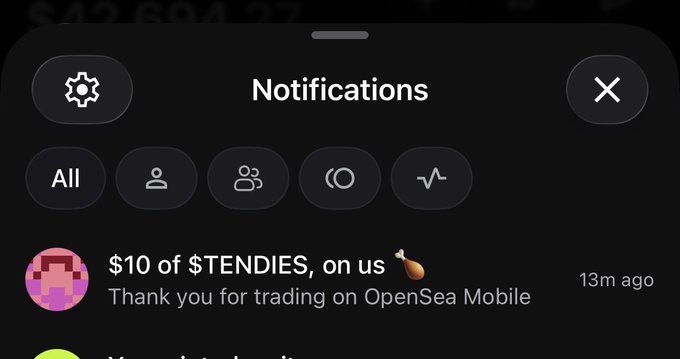 A notifications screen showing a message from OpenSea Mobile: '$10 of $TENDIES, on us 🍗 Thank you for trading on OpenSea Mobile' timestamped 13m ago.