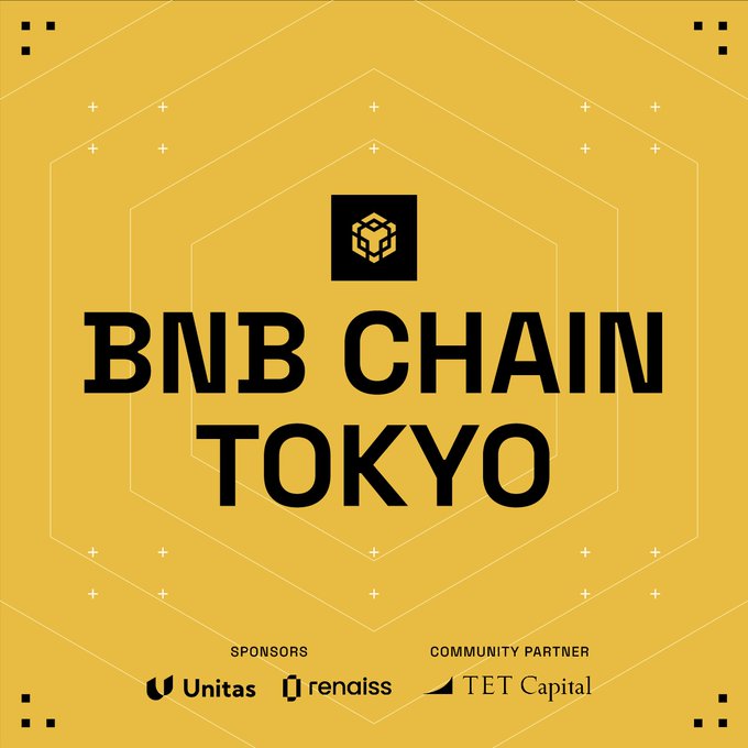 A promotional graphic for "BNB CHAIN TOKYO" features a yellow hexagonal background with the event's name in bold black text, sponsored by Unitas, renaissance, and TET Capital as community partner—aligning with the post's announcement of a July 13 meetup to connect builders with the BNB ecosystem.