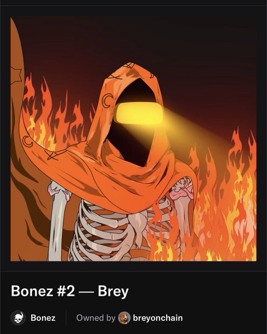 A digital NFT titled "Bonez #2 — Brey" from the Bonez collection, owned by @breyonchain, depicts a hooded skeleton with a glowing yellow visor amid fiery flames, fittingly matching the "Already Sent" theme as a fiery send-off token to welcome the new owner.