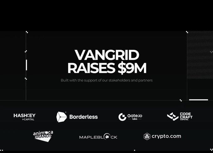 A graphic announcing "VANGRID RAISES $9M" with the subtitle "Built with the support of our stakeholders and partners," featuring logos for HashKey Capital, Borderless, Gate.io Labs, Code Craft Capital, Animoca Brands, Mapleblock, and Crypto.com.