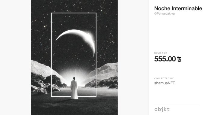 NFT listing on objkt titled 'Noche Interminable' by @PonseLakiva, sold for 555.00 to shamusNFT, depicting a robed figure under a crescent moon.