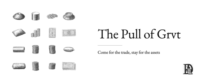Black and white advertisement banner reading 'The Pull of Grvt - Come for the trade, stay for the assets' alongside illustrations of various commodities including gold bars, silver coins, ingots, and currency.