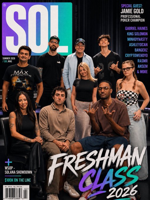 The image is a magazine-style cover for "SOL Magazine" (Summer 2026) titled "FRESHMAN CLASS 2026," featuring nine poker creators—including Gabriel Haines, King Solomon, MinihDynasty, AshleyDCAn, Bangerz, CryptoWendyO, Rasmr, Ansem, and others—grouped together as part of a special Solana Poker Freshman Class event with a $100K prize and special guest Jamie Gold, a professional poker champion.