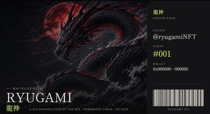 A 'RYUGAMI' whitelisting pass NFT features a dark dragon against a red moon, issued to '@ryugamiNFT' as holder #001, labeled '2,222 DAGON GODS OF THE SEA · ROBINHOOD CHAIN · Q3 2026'.