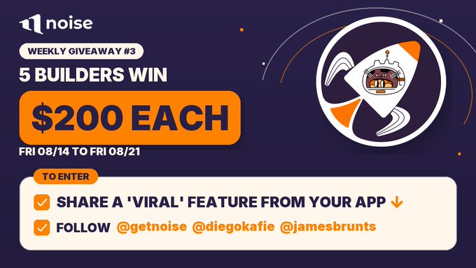 A promotional graphic for "Noise" Weekly Giveaway #3 announces that "5 Builders Win $200 Each" from Friday 08/14 to Friday 08/21. The entry requirements, displayed in an orange and white box, ask participants to share a 'viral' feature from their app and follow @getnoise, @diegokafie, and @jamesbrunts, alongside a featured illustration of a rocket with an arcade machine.