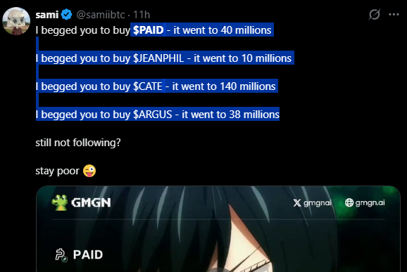 A screenshot of a tweet by Sami (@samiabtc) shows him highlighting (in blue) his previous calls claiming massive gains on tokens $PAID (40M), $JEANPHIL (10M), $CATE (140M), and $ARGUS (38M), ending with "still not following? stay poor 🙄" above a GMGN chart for $PAID, illustrating the very type of "I begged you" pump-and-dump promotion the accompanying caption warns against.