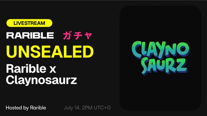 A promotional graphic for Rarible UNSEALED livestream featuring Rarible x Claynosaurz, scheduled for July 14 at 2 PM UTC+0, with the "Clayno Saurz" logo displayed on the right and a "LIVESTREAM" tag in yellow. The post's discussion of topics like Watch & Collect and Rarible Gacha Station aligns with the event's focus on the Rarible and Claynosaurz collaboration.
